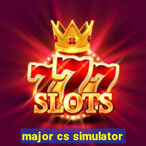 major cs simulator